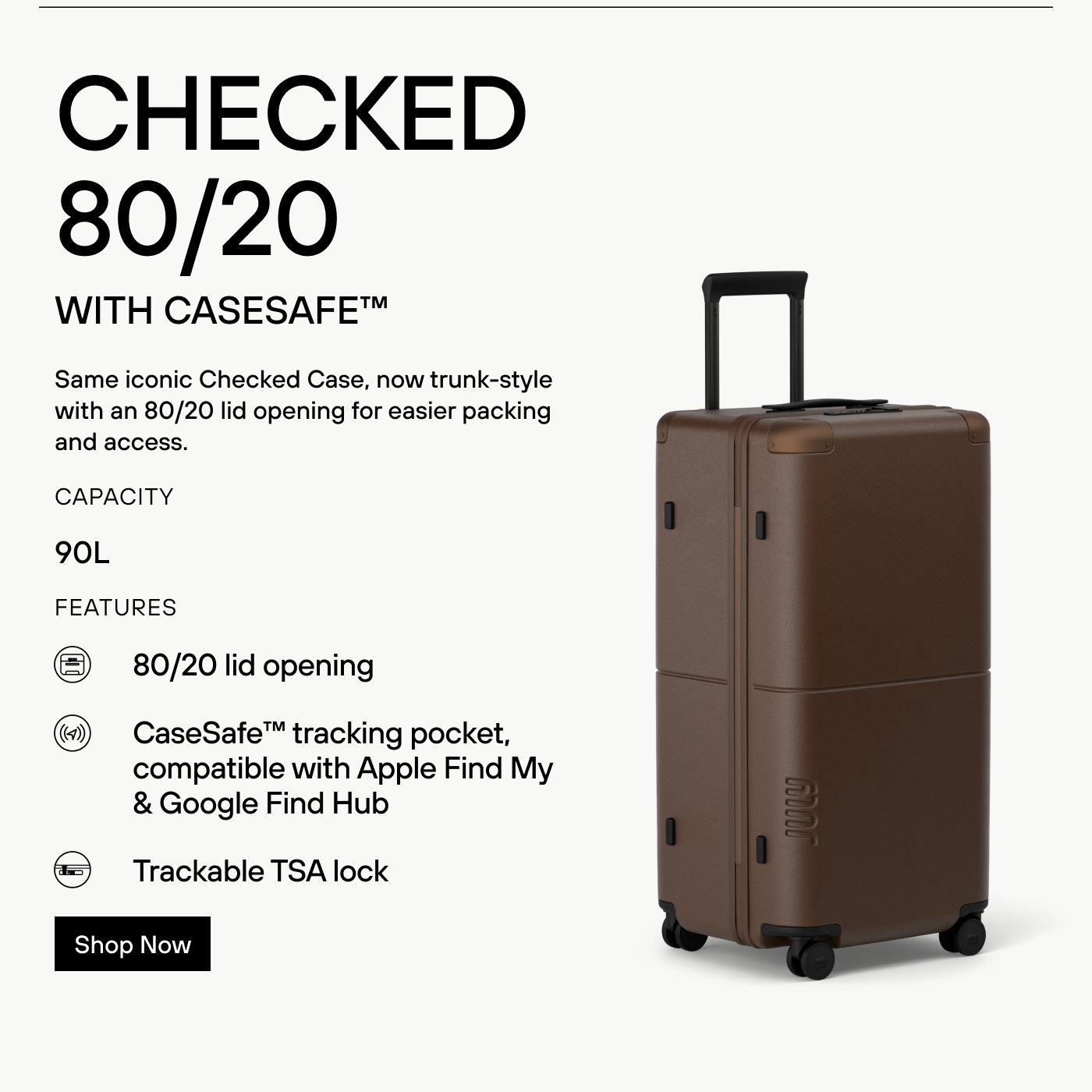 CHECKED 80/20 WITH CASESAFE™. Same iconic Checked Case, now trunk-style  with an 80/20 lid opening for easier packing  and access.