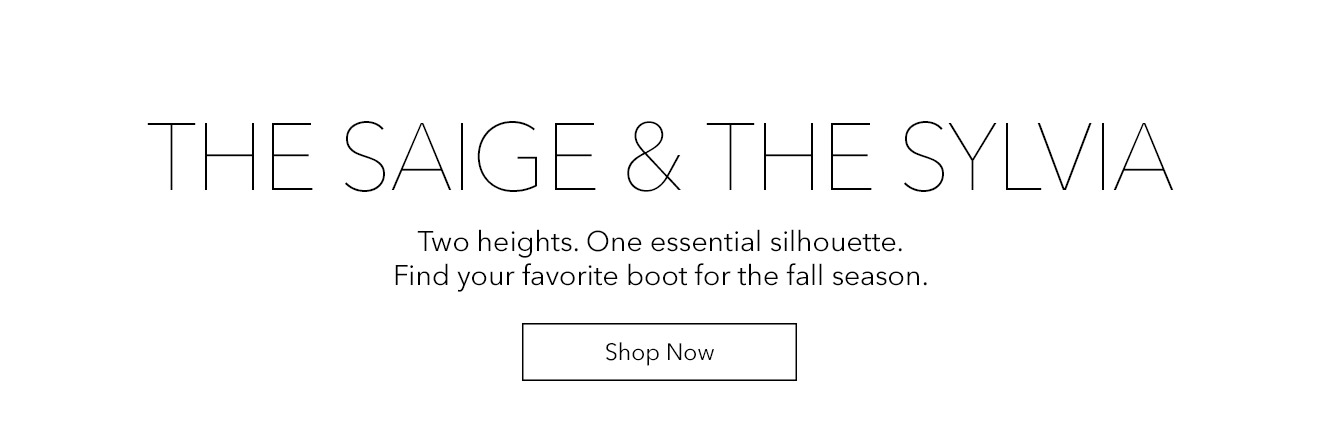 THE SAIGE AND THE SYLVIA | Two heights. One essential silhouette. Find your favorite boot for the fall season. | Shop Now