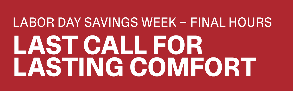 LABOR DAY SAVINGS WEEK - FINAL HOURS