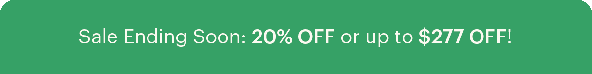 Sale Ending Soon: 20% OFF or up to $277 OFF!