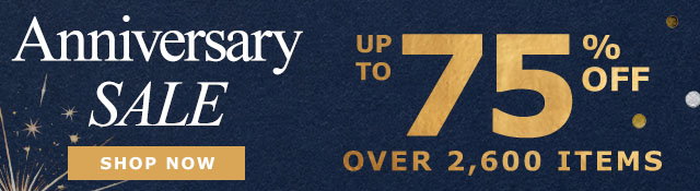 Anniversary Sale | Up to 75% Off