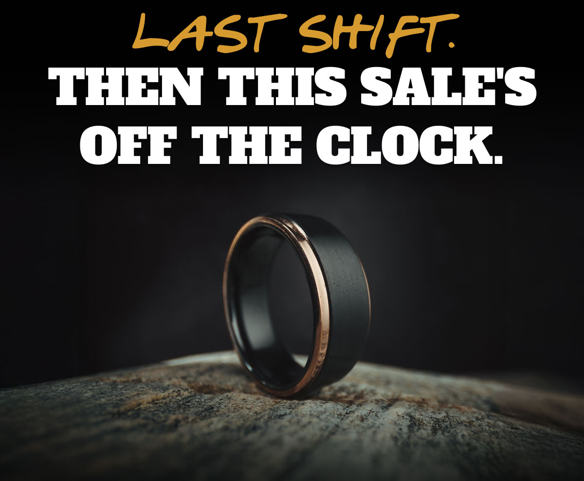 Last Shift. Then This Sale's Off the Clock.