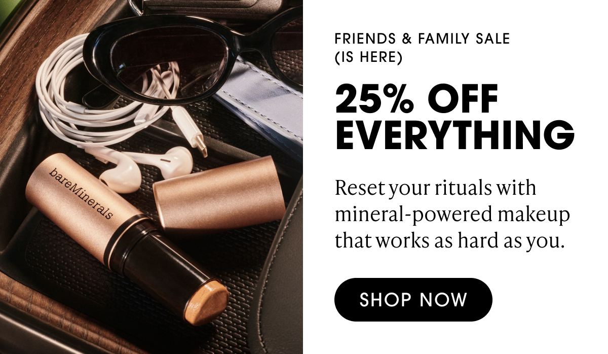 25% OFF EVERYTHING