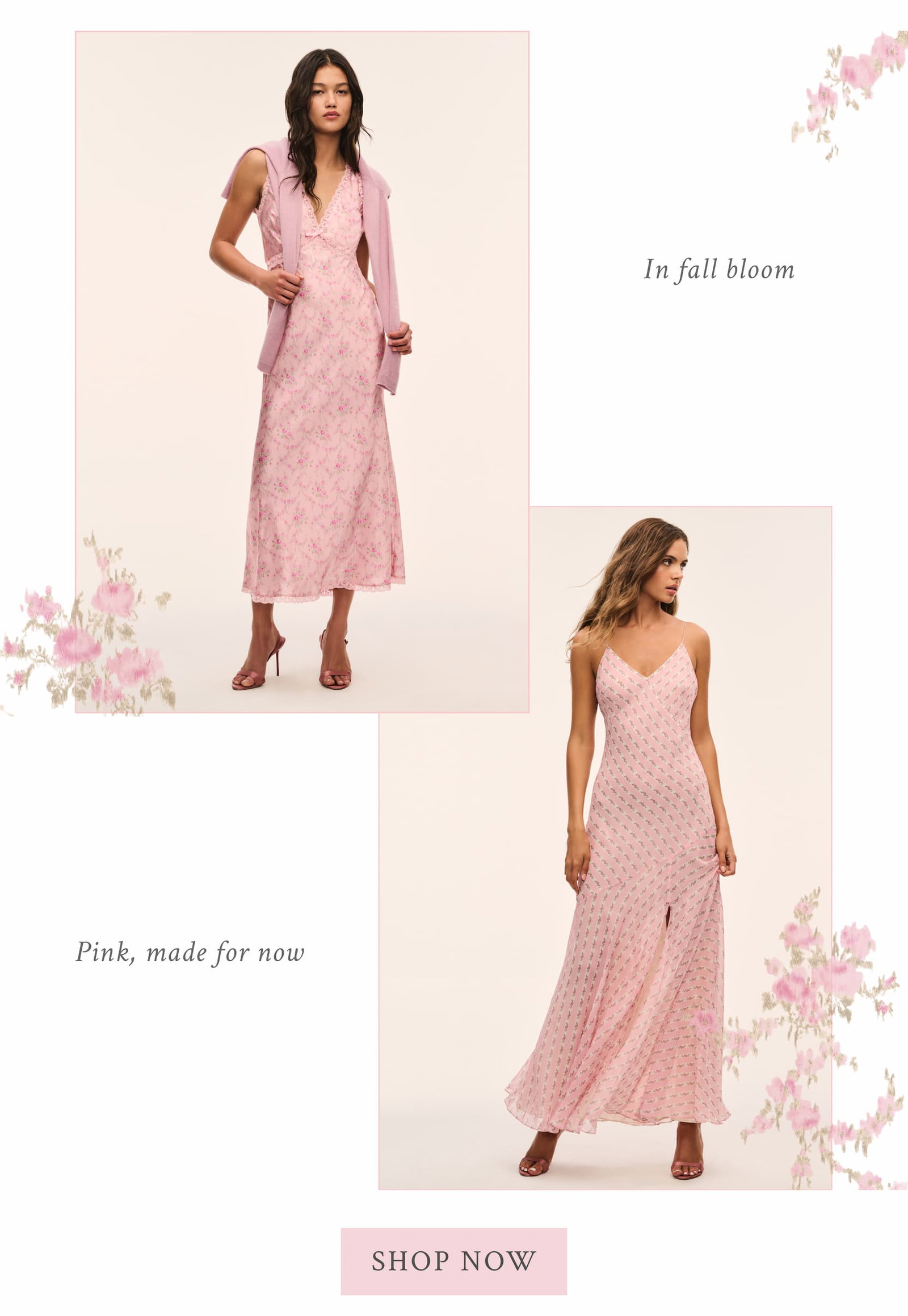 IN FALL BLOOM  PINK, MADE FOR NOW <SHOP NOW>