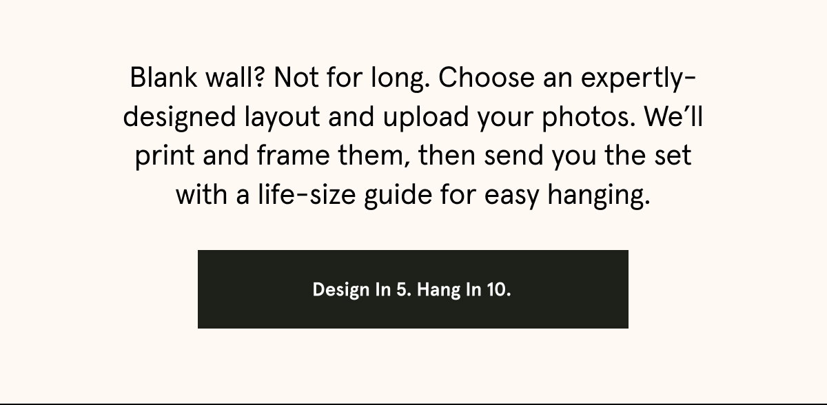 Design in 5. Hang in 10.