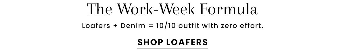 The Work-Week Formula [Shop Loafers]