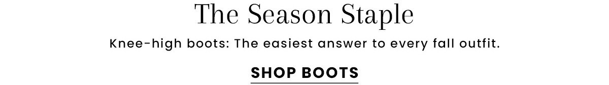 The Season Staple [Shop Boots]