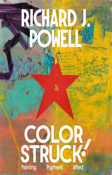 Colorstruck!, by Richard J. Powell