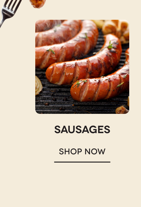 SAUSAGES