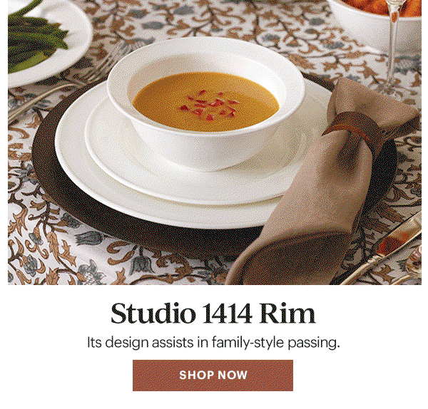 Studio 1414 Rim Its design assists in family-style passing. SHOP NOW