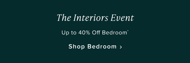 Shop up to 40% Off Bedroom*