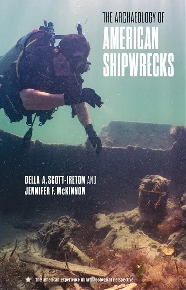 The Archaeology of American Shipwrecks, by Della A. Scott-Ireton