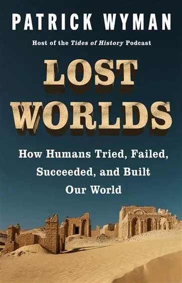 Lost Worlds, by Patrick Wyman