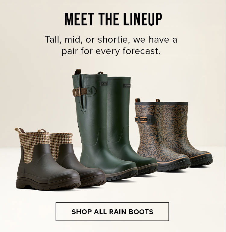 MEET THE LINEUP. Tall, mid, or shortie, we have a pair for every forecast. SHOP ALL RAIN BOOTS