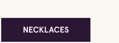 Click here to shop neckaces