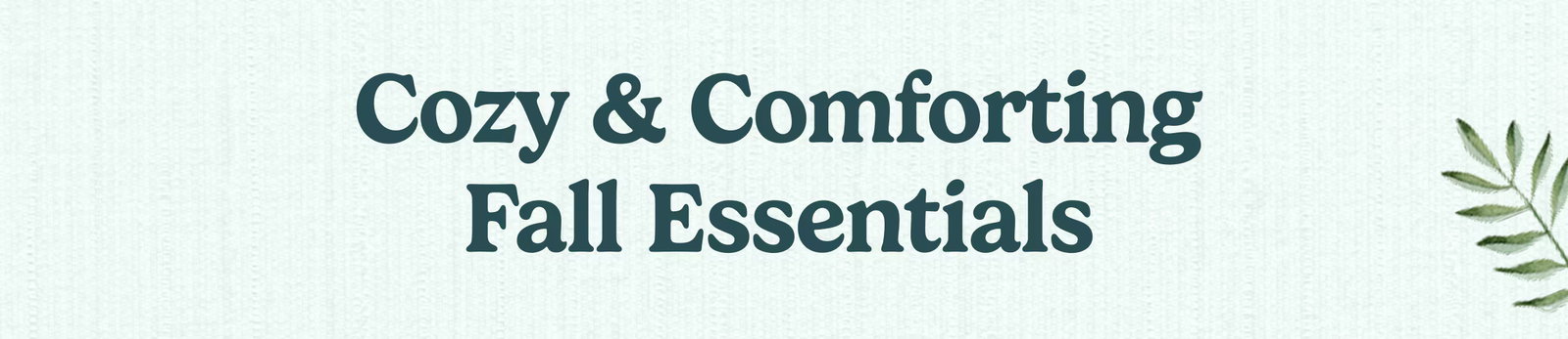Cozy & Comforting Fall Essentials