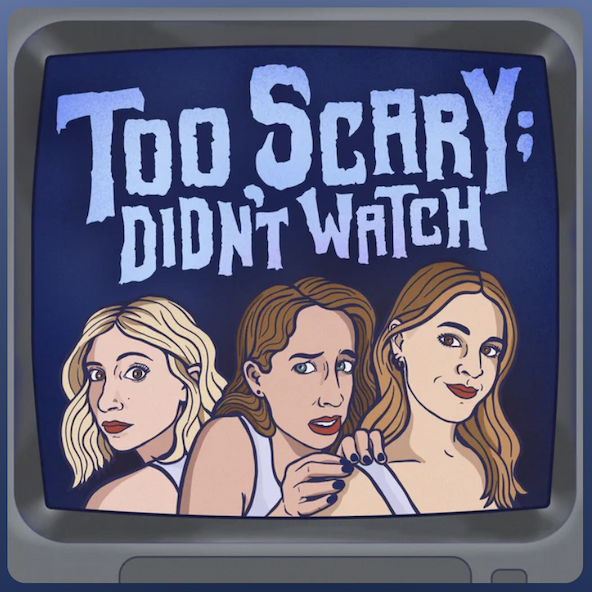 Logo for the podcast Too Scary; Didn't Watch