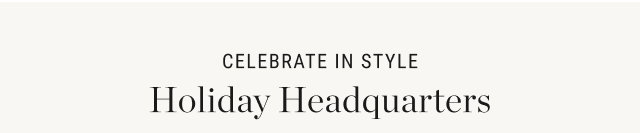celebrate in style holiday headquarters