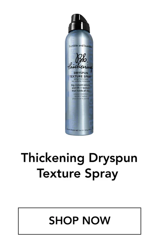 Thickening Dryspun Texture Spray | SHOP NOW Thickening Dryspun Texture Spray | SHOP NOW