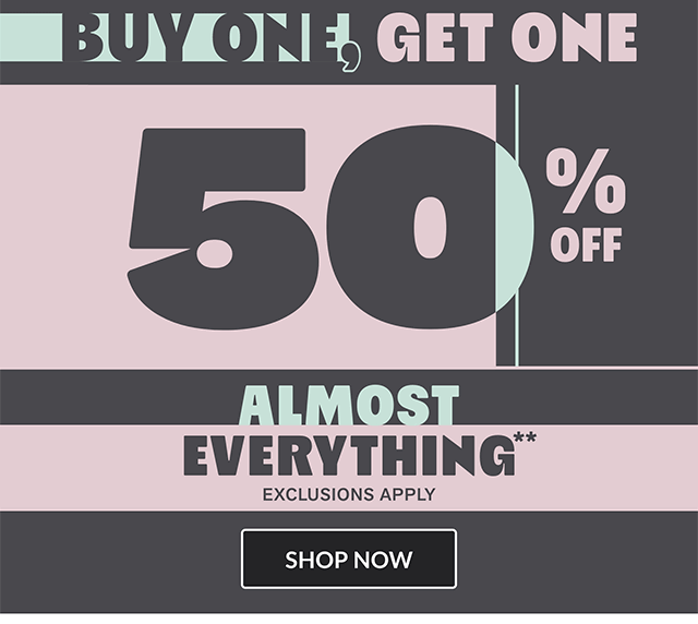 Hours left! Buy one, get one 50% off almost everything. Exclusions apply. Shop now.