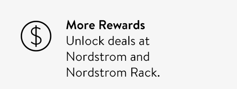 Unlock deals at Nordstrom and Nordstrom Rack.