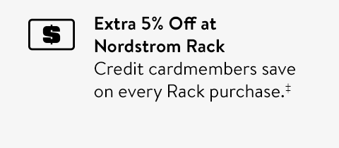 Earn an extra 5% off at Nordstrom Rack.