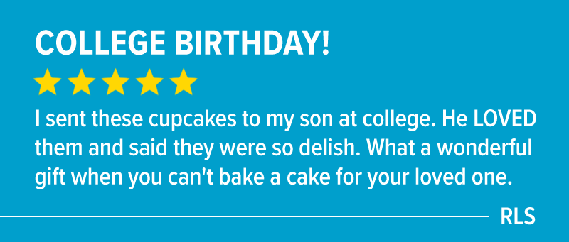 Reviewers say: "College Birthday! 5 stars. I sent these cupcakes to my son at college. He LOVED them and said they were so delish. What a wonderful gift when you can't bake a cake for your loved one." - RLS