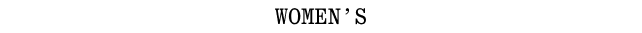 WOMEN'S