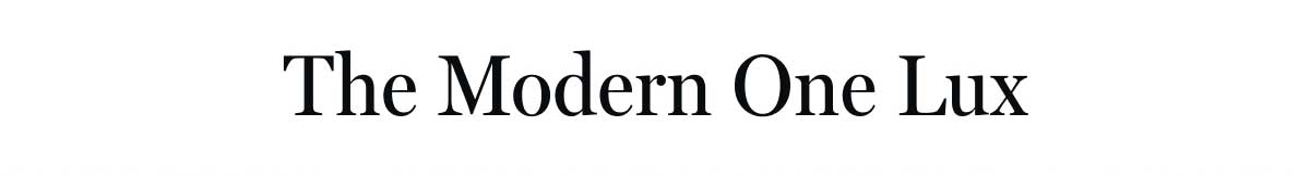 The Modern One Lux