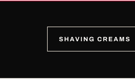 Button text, “Shaving Creams”