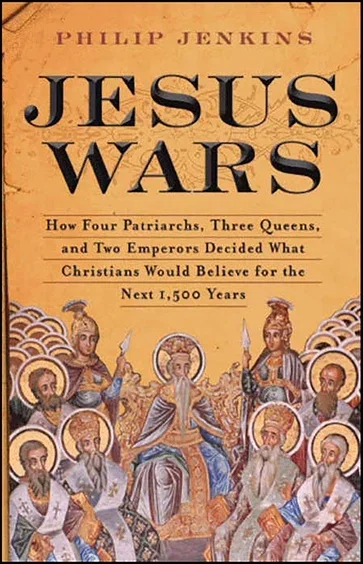 Jesus Wars, by John Philip Jenkins