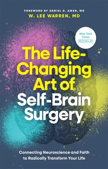 The Life-Changing Art of Self-Brain Surgery, by Warren, MD, W. Lee