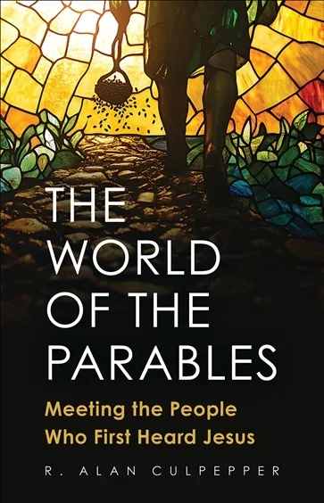 The World of the Parables, by R. Alan Culpepper