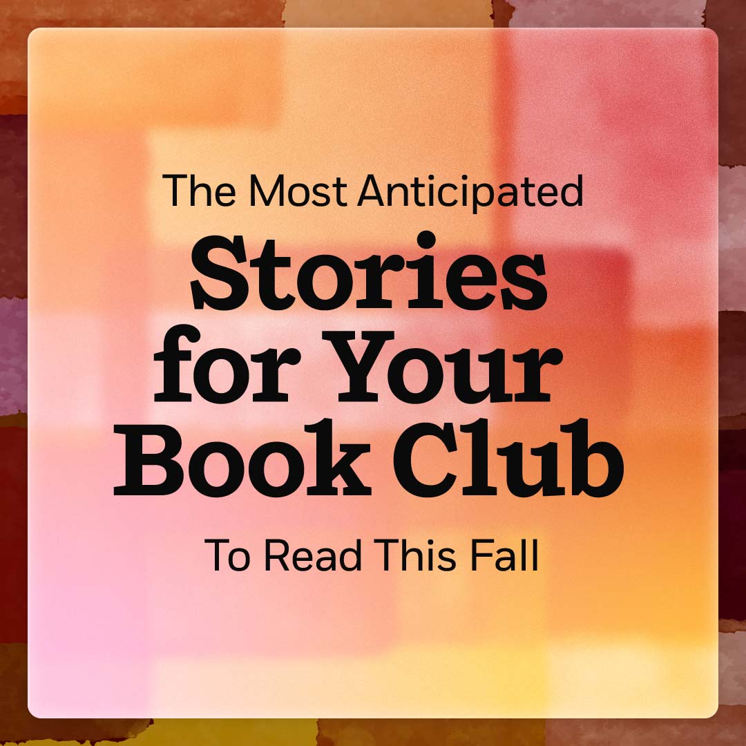 The Most Anticipated Stories for Your Book Club To Read This Fall