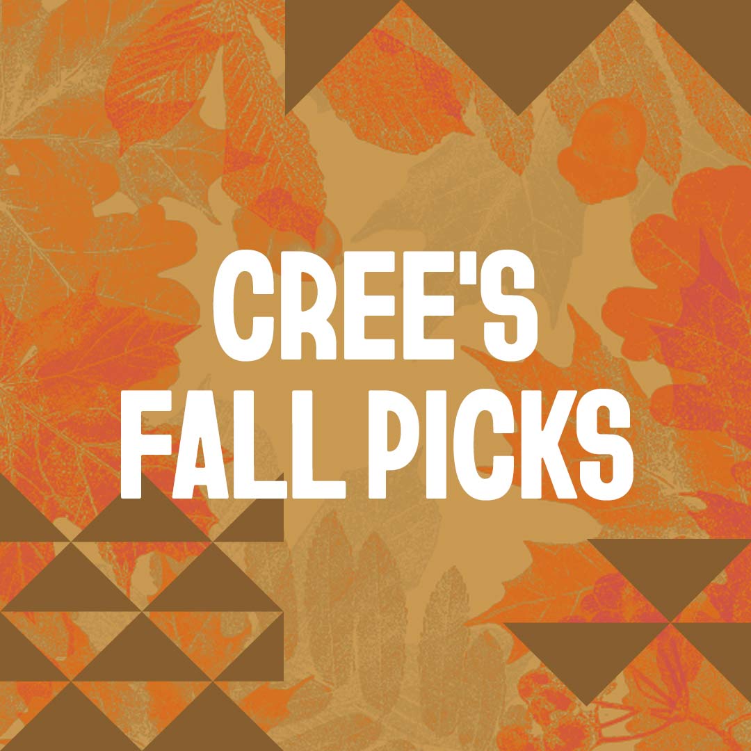 Cree's Fall Picks