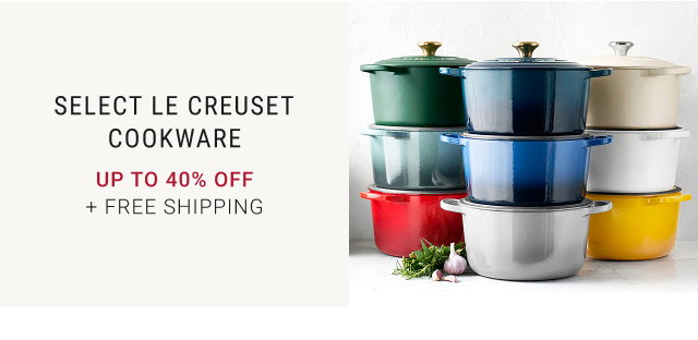Select Le Creuset Cookware Up to 40% off + FREE SHIPPING