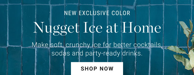 New Exclusive Color - Nugget Ice at Home - Make soft, crunchy nugget ice at home for cocktails, sodas and party-ready drinks. shop now