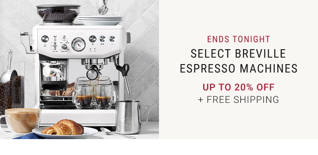 ENDS TONIGHT Select Breville Espresso Machines Up to 20% off + FREE SHIPPING