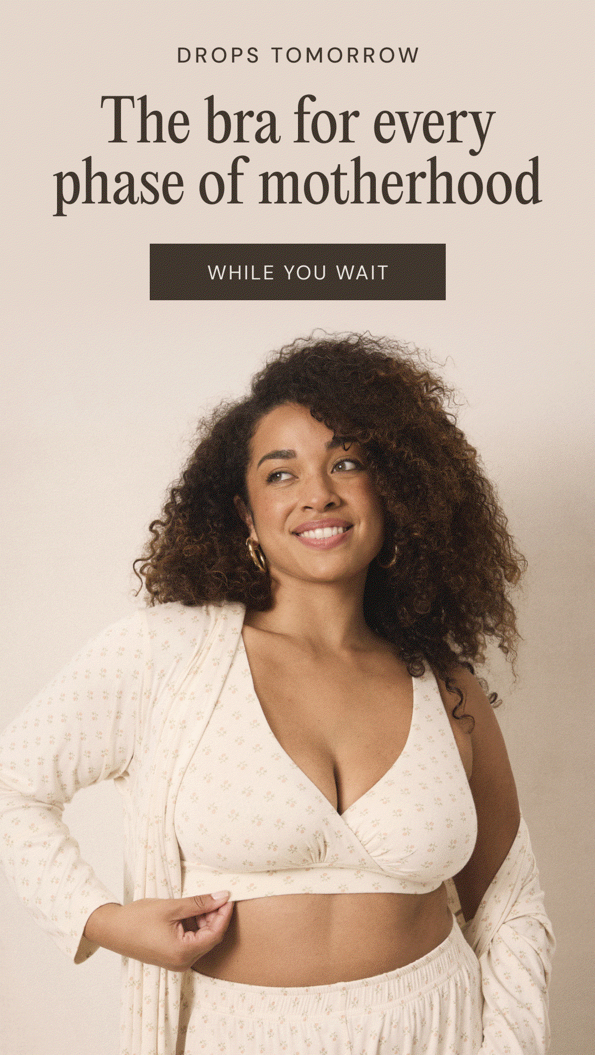 DROPS TOMORROW | The bra for every phase of motherhood | UNTIL TOMORROW