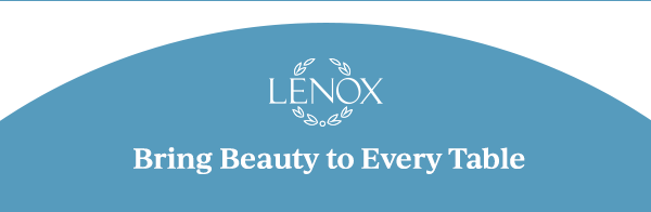 LENOX Bring Beauty to Every Table
