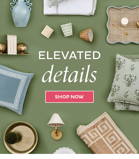 Elevated Details - Shop Now