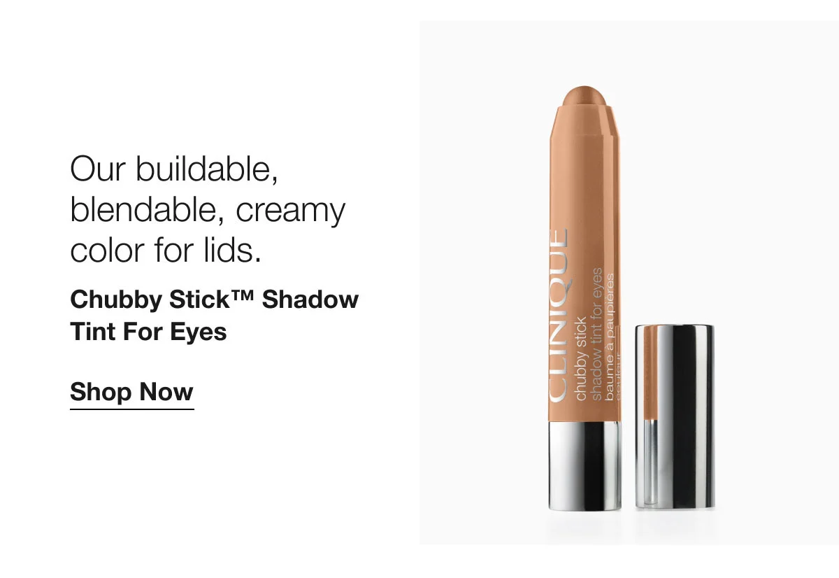 Our buildable, blendable, creamy color for lids. | Chubby Stick™ Shadow Tint For Eyes | Shop Now