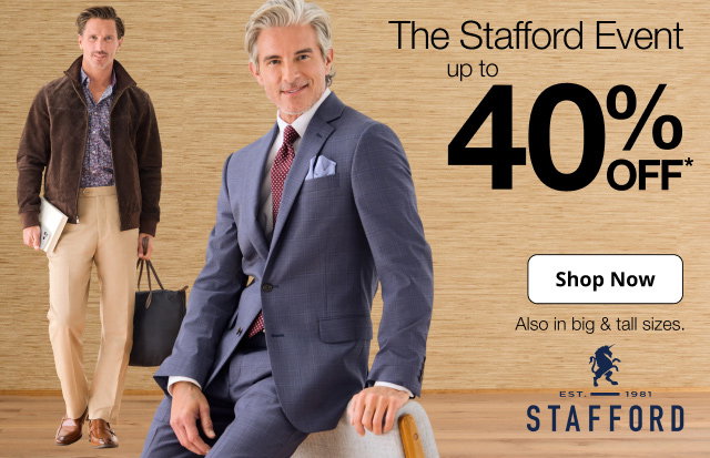 The Stafford Event | up to 40% OFF* | Shop Now | Also in big & tall sizes.