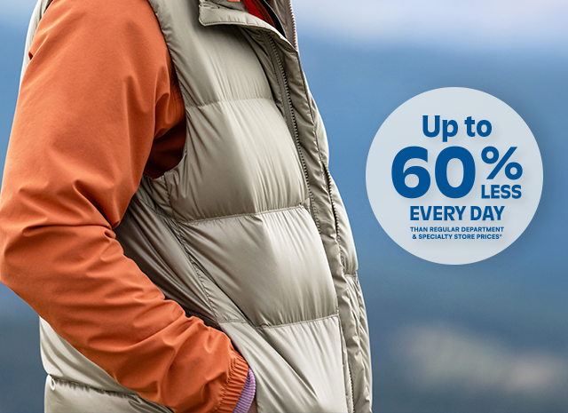 Up to 60% less every day than regular department & specialty stores prices*