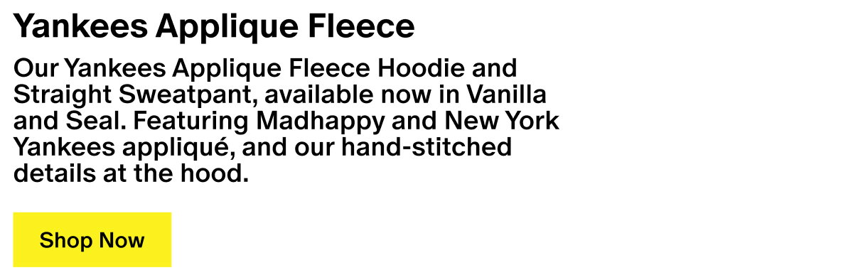 Yankees Applique Fleece - Our Yankees Applique Fleece Hoodie and Straight Sweatpant, available now in Vanilla and Seal. Featuring Madhappy and New York Yankees appliqué, and our hand-stitched details at the hood.