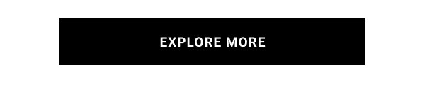 EXPLORE MORE