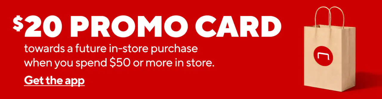 Spend $50 or more, receive a $20 promo card toward a future purchase. (in-store only, max 1 redemption per week)