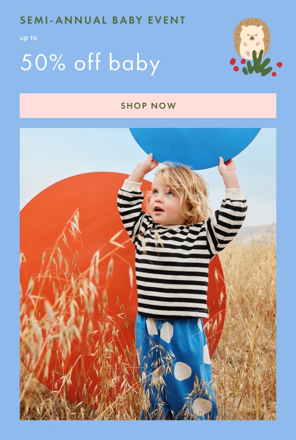 up to 50% off baby | SHOP NOW