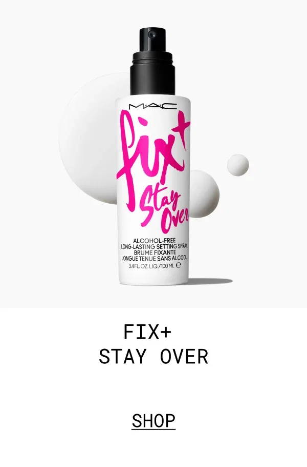 FIX+ STAY OVER | SHOP