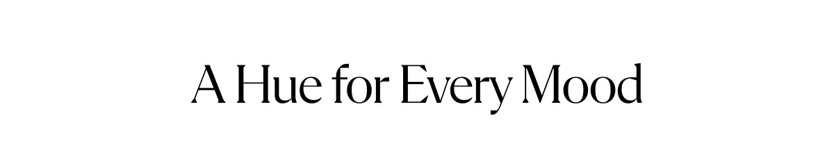 A Hue for Every Mood 